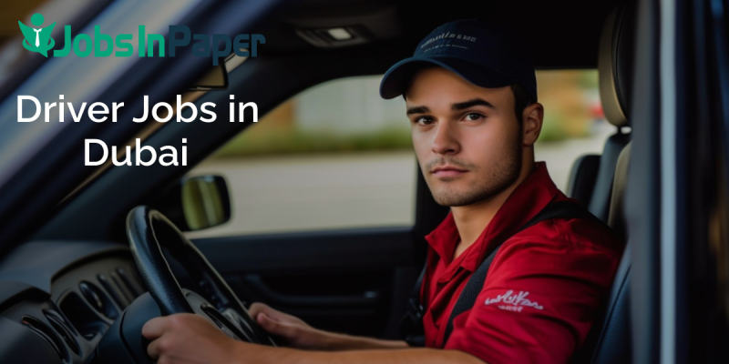 Driver Jobs in Dubai: Opportunities on the Road