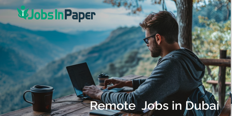 Remote Jobs in Dubai : Guide to Virtual Career