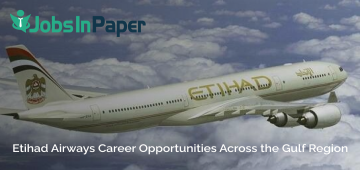 Etihad Airways Jobs Across the Gulf Region 