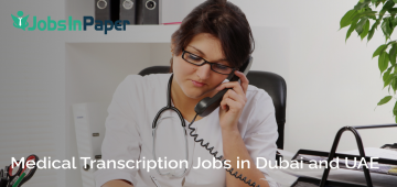 Medical Transcription Jobs in Dubai and UAE