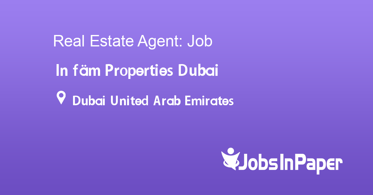 Real Estate Agent job in fäm Properties Dubai in Dubai United Arab