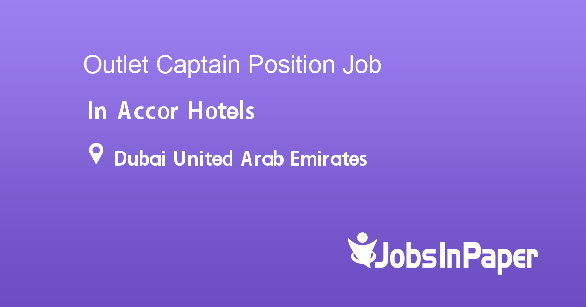 Outlet Captain Position job in Accor Hotels in Dubai United Arab