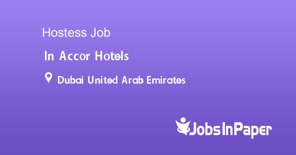 Hostess job in Accor Hotels in Dubai United Arab Emirates Ref. 1735