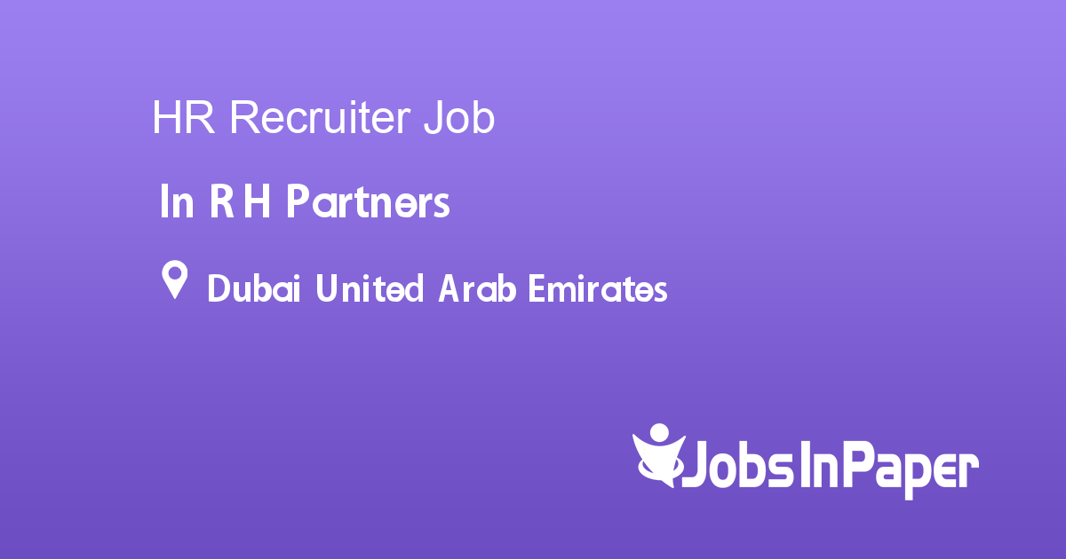HR Recruiter job in RH Partners in Dubai United Arab Emirates Ref. 1798
