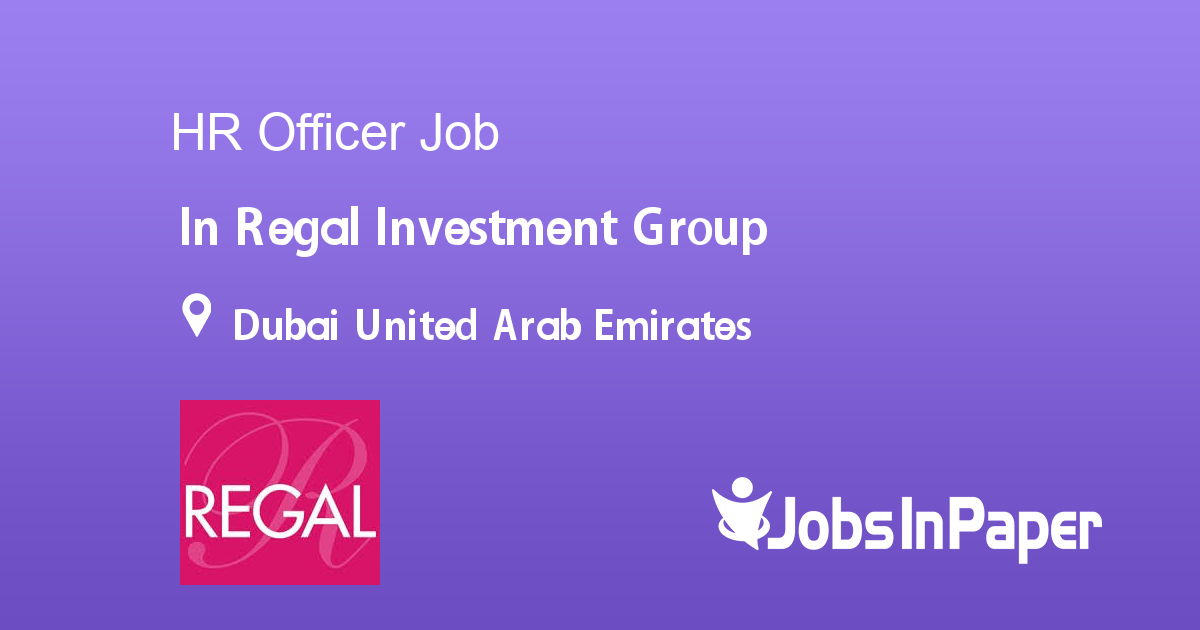 HR Officer job in Regal Investment Group in Dubai United Arab Emirates