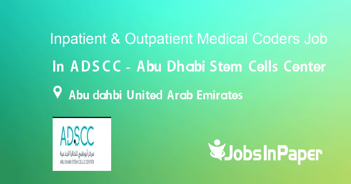 Inpatient & Outpatient Medical Coders Job In ADSCC - Abu Dhabi Stem ...