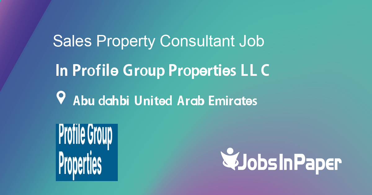 Sales Property Consultant job in Profile Group Properties LLC in Abu ...