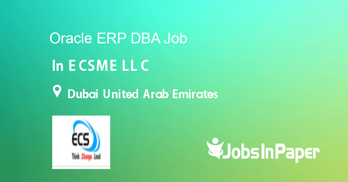 Oracle ERP DBA job in ECSME LLC in Dubai United Arab Emirates Ref. 866