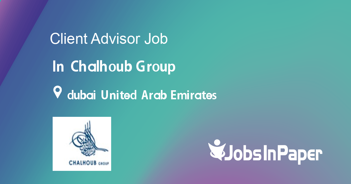 Client Advisor job in Chalhoub Group in dubai United Arab Emirates ...